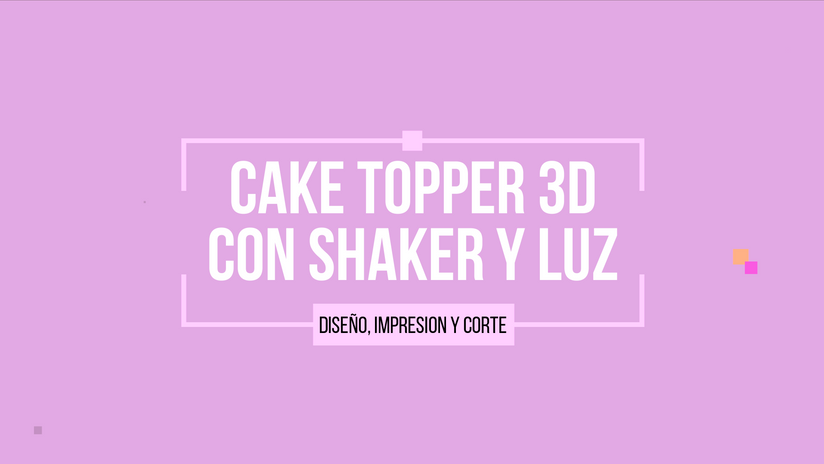 5. CT 3D Shaker y Luz - Diseño, Impresión y Corte